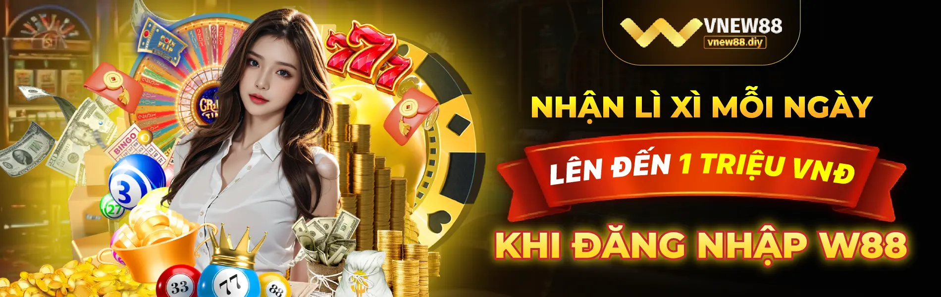 Nhận Lì Xì Mỗi Ngày Lên Đến 1 Triệu VNĐ Khi Đăng Nhập W88