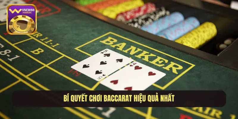 Bí quyết chơi baccarat hiệu quả nhất