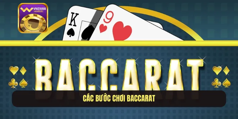 Các bước chơi baccarat