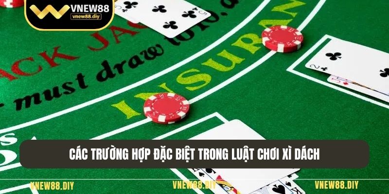 Các trường hợp đặc biệt trong luật chơi xì dách