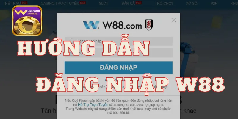 Đăng Nhập W88 Nhanh Chóng - Cá Cược Hấp Dẫn