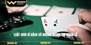 Luật Chơi Xì Dách Và Những Thông Tin Ngoài Lề