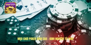 Mẹo Chơi Poker Đỉnh Cao – Kinh Nghiệm Từ W88