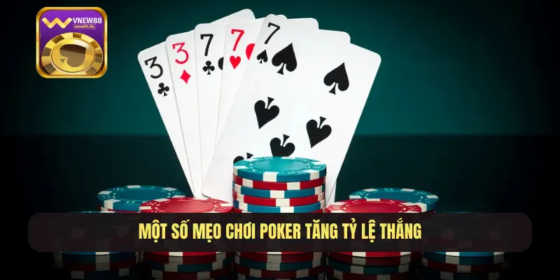 Một số mẹo chơi poker tăng tỷ lệ thắng