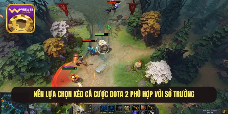 Nên lựa chọn kèo cá cược Dota 2 phù hợp với sở trường