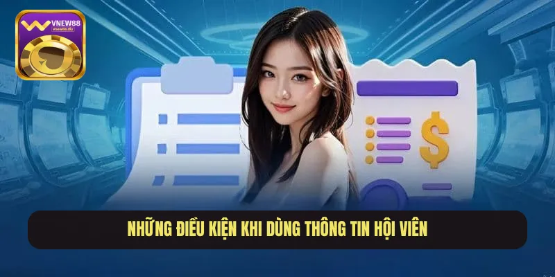 Những điều kiện khi dùng thông tin hội viên